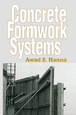 Concrete Formwork Systems Paperback CRC Press