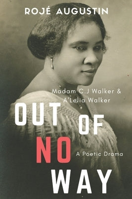 Out of No Way: Madam C.J. Walker and A'Lelia Walker A Poetic Drama Paperback Boukman Press