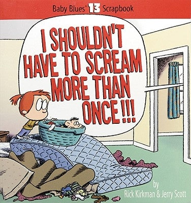 I Shouldn't Have to Scream More Than Once!!! Paperback Andrews McMeel Publishing