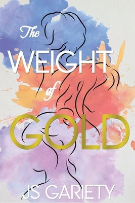 The Weight of Gold Paperback Stained Glass Publishing