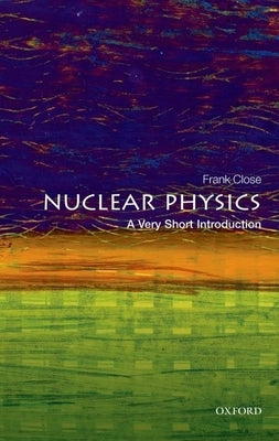 Paperback book titled "Nuclear Physics: A Very Short Introduction" by Oxford University Press featuring a blue cover with scientific illustrations.