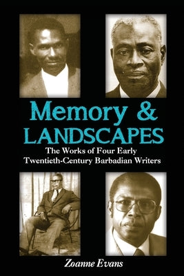 Memory & Landscapes: The Works of Four Early Twentieth-Century Barbadian Writers Paperback Ian Randle Publishers