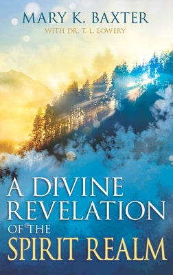 A Divine Revelation of the Spirit Realm Whitaker House