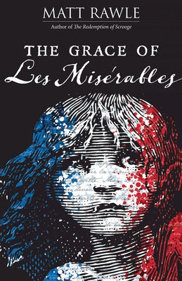 The Grace of Les Miserables Abingdon Press