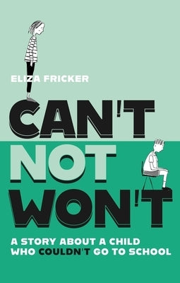 Paperback of "Can't Not Won't," a children's story about school refusal, published by Jessica Kingsley Publishers.