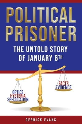 Political Prisoner: The Untold Story of January 6th by Evans, Derrick