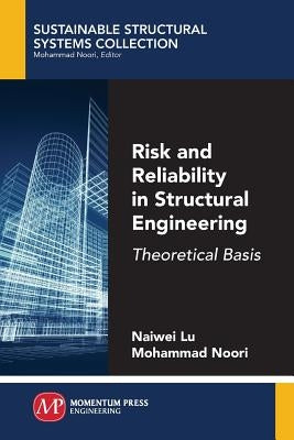 Risk and Reliability in Structural Engineering: Theoretical Basis Paperback Momentum Press