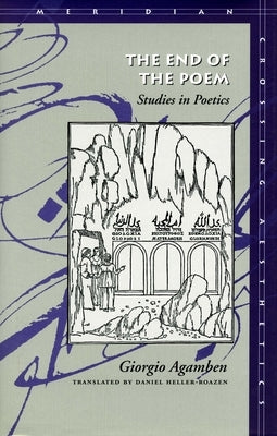 The End of the Poem: Studies in Poetics Paperback Stanford University Press