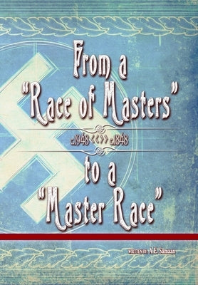 From a "Race of Masters" to a "Master Race": 1948 to 1848 Paperback Library Without Walls, LLC.