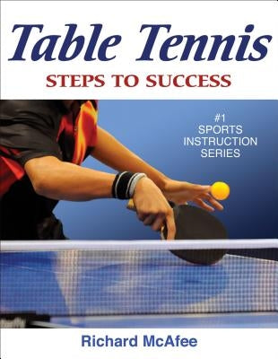 Table Tennis: Steps to Success Paperback Human Kinetics Publishers
