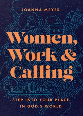 Women, Work, and Calling: Step Into Your Place in God's World Paperback IVP