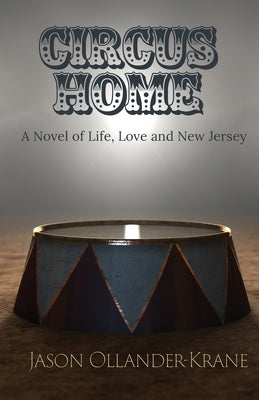 Circus Home- A Novel of Life, Love and New Jersey Paperback Jason Ollander-Krane
