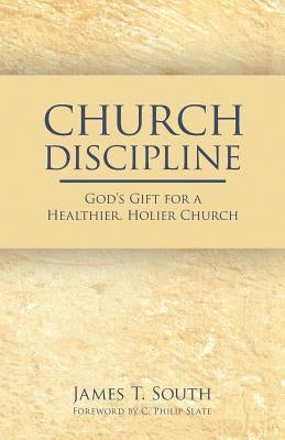 Church Discipline: God's Gift for a Healthier, Holier Church Paperback Deward Publishing