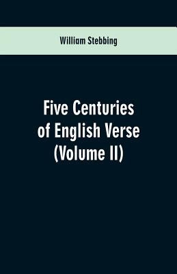 Five Centuries of English Verse: (Volume II) Paperback Alpha Edition