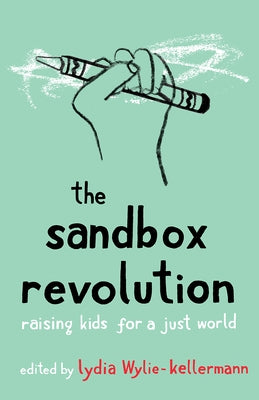 The Sandbox Revolution: Raising Kids for a Just World Paperback Broadleaf Books