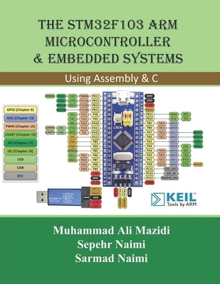 The STM32F103 Arm Microcontroller and Embedded Systems: Using Assembly and C Paperback Microdigitaled