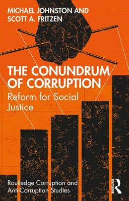The Conundrum of Corruption: Reform for Social Justice Paperback Routledge
