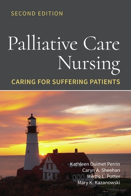 Palliative Care Nursing: Caring for Suffering Patients: Caring for Suffering Patients Paperback Jones & Bartlett Publishers