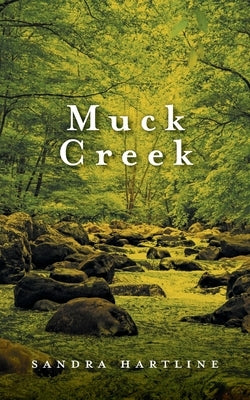 Muck Creek Paperback FriesenPress