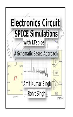 Electronics Circuit SPICE Simulations with LTspice: A Schematic Based Approach Paperback Createspace Independent Publishing Platform