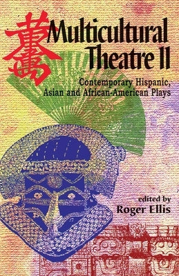 Multicultural Theatre--Volume 2: Contemporary Hispanic, Asian, and African-American Plays Paperback Merw