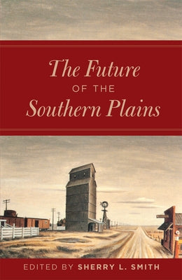 The Future of the Southern Plains Paperback University of Oklahoma Press