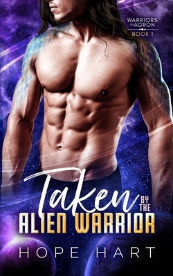Taken by the Alien Warrior: A Sci Fi Alien Romance Paperback Bingeable Books LLC