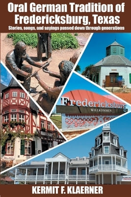 Oral German Tradition of Fredericksburg, Texas Paperback Fredericksburg Traditions