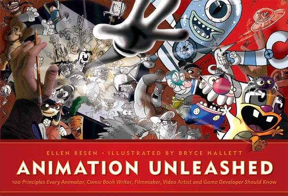 Animation Unleashed: 100 Principles Every Animator, Comic Book Writer, Filmmaker, Video Artist, and Game Developer Should Know Paperback Michael Wiese Productions