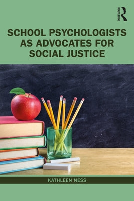 School Psychologists as Advocates for Social Justice Paperback Routledge