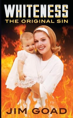 Whiteness: The Original Sin Paperback Createspace Independent Publishing Platform