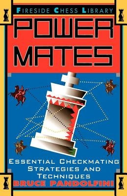 Power Mates: Essential Checkmating Strategies and Techniques Paperback Fireside