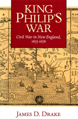 King Philip's War: Civil War in New England, 1675-1676 Paperback University of Massachusetts Press
