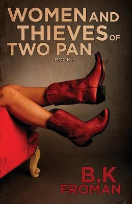 Women and Thieves of Two Pan Paperback Morning West Publishing