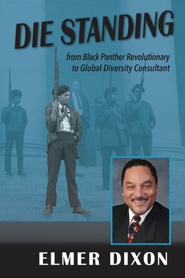Die Standing: From Black Panther Revolutionary to Global Diversity Consultant Paperback Two Sisters Writing and Publishing LLC