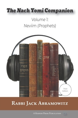 The Nach Yomi Companion: Volume 1: Neviim (Prophets) Third Edition Paperback Kodesh Press