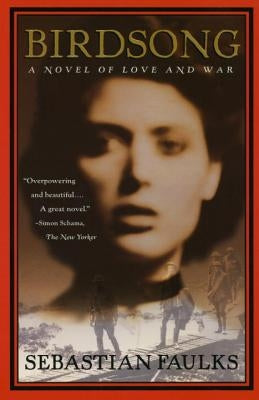 Birdsong: A Novel of Love and War Vintage