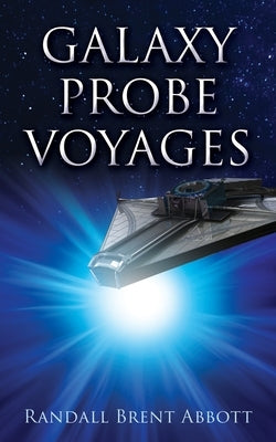 Galaxy Probe Voyages Paperback Xulon Press