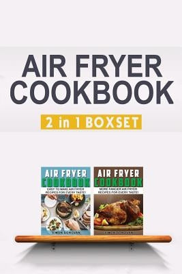 Air Fryer Cookbook: Easy And Fancy Recipes For Every Taste, 2in1 Box Set Paperback Createspace Independent Publishing Platform