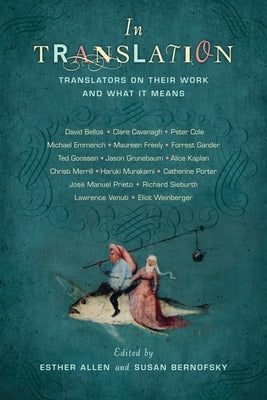 In Translation: Translators on Their Work and What It Means Paperback Columbia University Press