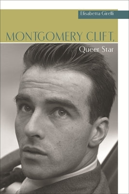 Montgomery Clift, Queer Star Paperback Wayne State University Press