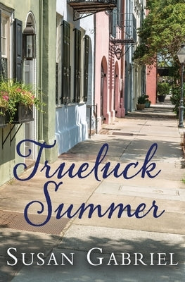 Trueluck Summer: Southern Historical Fiction (A Lowcountry Novel) Paperback Wild Lily Arts