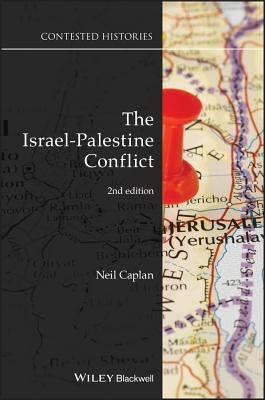 The Israel-Palestine Conflict: Contested Histories Paperback Wiley-Blackwell
