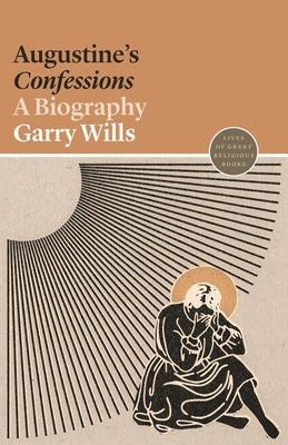 Augustine's Confessions: A Biography Paperback Princeton University Press