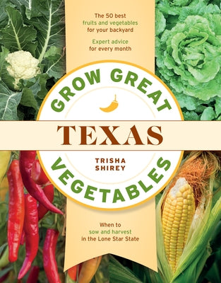 Grow Great Vegetables in Texas Paperback Timber Press (OR)