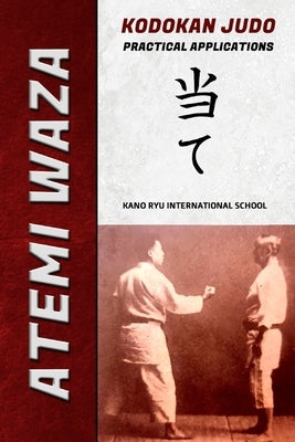 Atemi Waza Kodokan Judo - Practical Applications Paperback Blurb