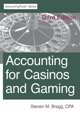 Accounting for Casinos and Gaming: Third Edition Paperback Accountingtools, Inc.