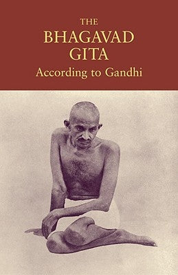 The Bhagavad Gita According to Gandhi Paperback North Atlantic Books