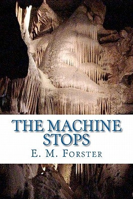 The Machine Stops Paperback Createspace Independent Publishing Platform