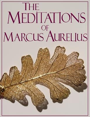 The Meditations of Marcus Aurelius (truepowerbooks Edition) Paperback Createspace Independent Publishing Platform